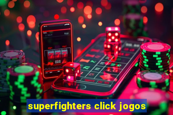 superfighters click jogos